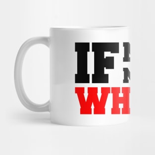If Not Now, When Mug